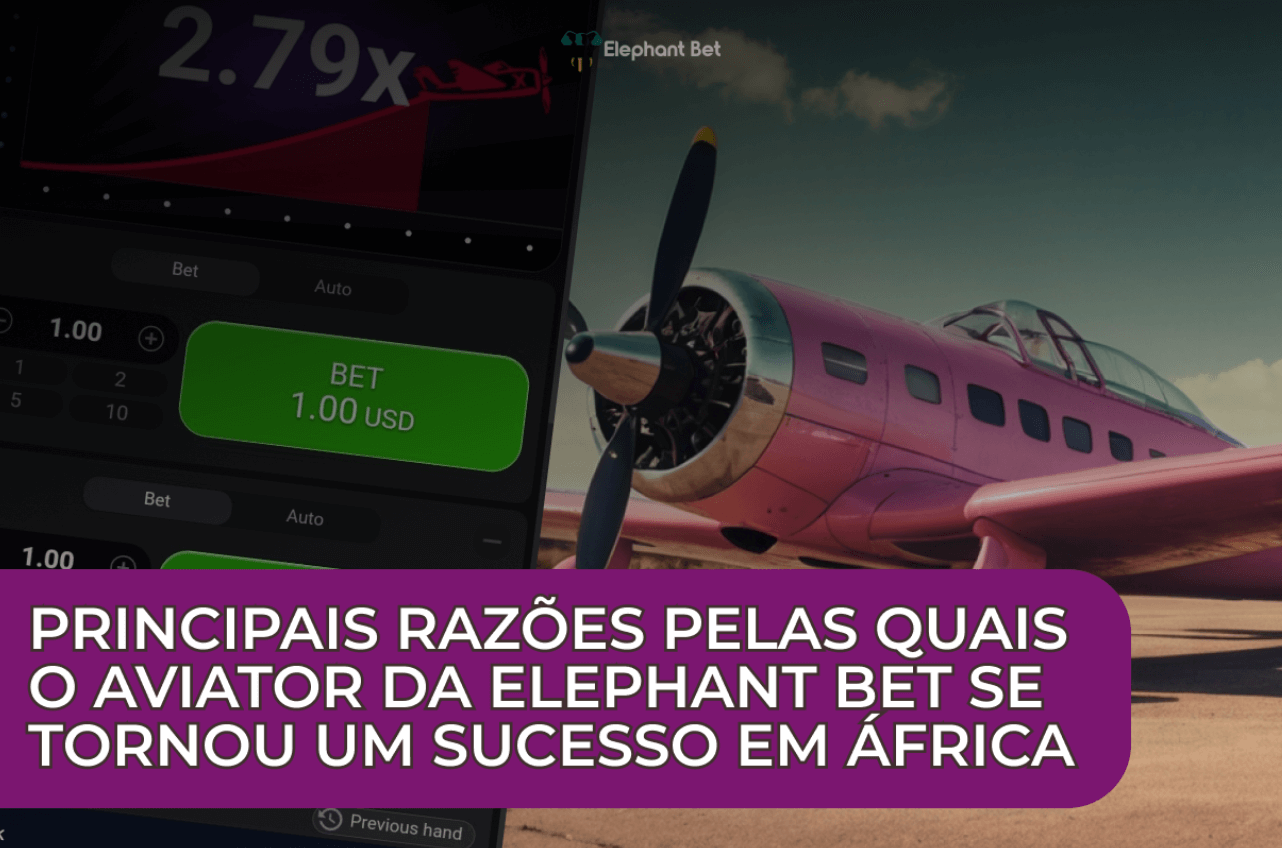 Principais razões pelas quais o Aviator da Elephant Bet se tornou um sucesso em África